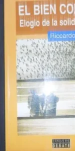 El bien común, Elogio de la solidaridad, Riccardo Petrella, ed. Debate El bien común, Elogio de la solidaridad, Riccardo Petrella, ed. Debate