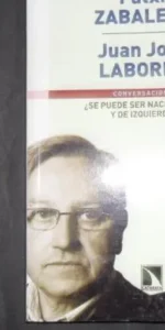 ¿Se puede ser nacionalista y de izquierda?, Patxi Zabaleta y Juan José Laborda, ed. Catarata
