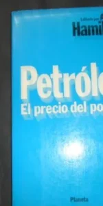 Petróleo, El precio del poder, Adrian Hamilton, ed. Planeta Petróleo, El precio del poder, Adrian Hamilton, ed. Planeta