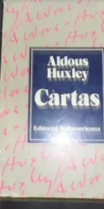 Cartas, Aldous Huxley, ed. Sudamericana Cartas, Aldous Huxley, ed. Sudamericana