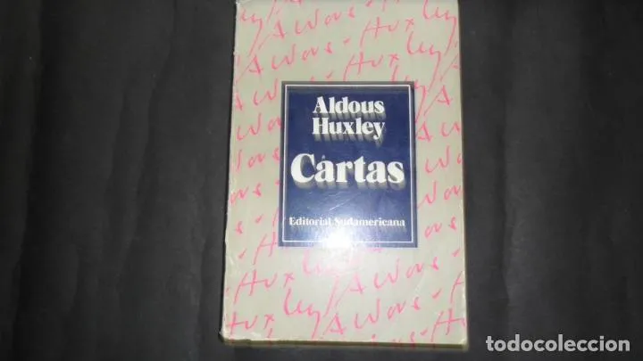 Cartas, Aldous Huxley, ed. Sudamericana Cartas, Aldous Huxley, ed. Sudamericana