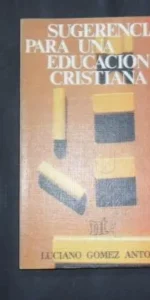 Sugerencias para una educación cristiana, Luciano Gómez Antón, ed. Eunsa