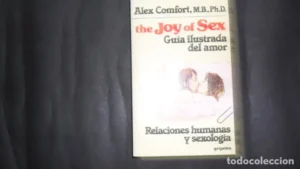 The joy of sex, Guía ilustrada del amor, Alex Comfort, ed. Grijalbo