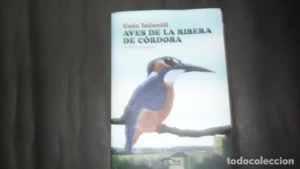 Aves de la ribera de Córdoba, Guía infantil, José María Domínguez, ed. El páramo