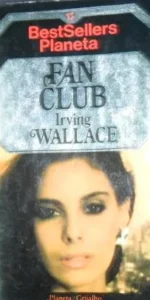 Fan club, Irving Wallace, ed. Planeta/Grijalbo