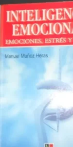 Inteligencia emocional, Emociones, estrés y salud, Manuel Muñoz Heras, ed. Libro Hobby