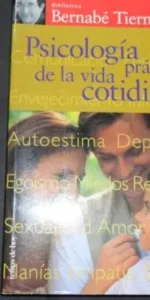 Psicología práctica de la vida cotidiana, Bernabé Tierno, ed. Temas de hoy