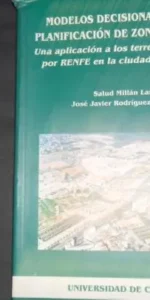Modelos decisionales en la planificación de zonas urbanas Modelos decisionales en la planificación de zonas urbanas