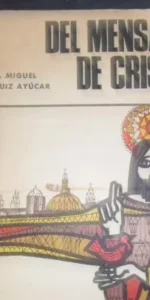 Del mensaje de Cristo, P. Miguel Ruiz Ayúcar, ed. Agape