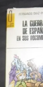 La guerra de España en sus documentos, Díaz-Plaja, Ed. Plaza y Janés