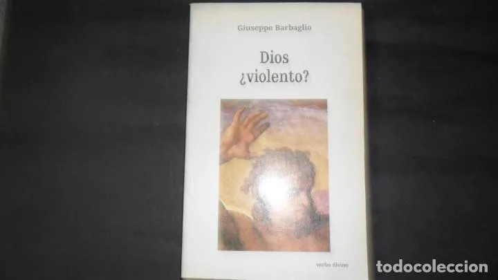 Dios ¿violento?, Giuseppe Barbaglio, ed. Verbo Divino Dios ¿violento?, Giuseppe Barbaglio, ed. Verbo Divino