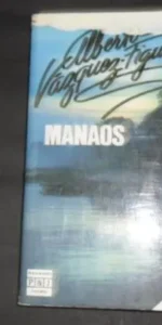 Manaos, Alberto Vázquez Figueroa, ed. Plaza y Janés