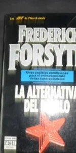 La alternativa del diablo, Frederick Forsyth, ed. Plaza y Janés