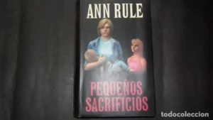 Pequeños sacrificios, Ann Rule, ed. Círculo de lectores