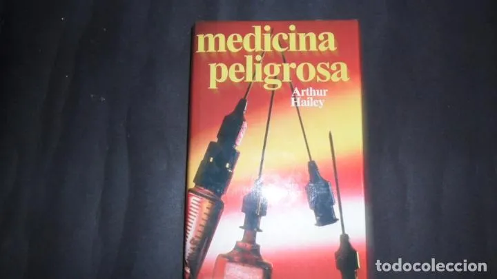 Medicina peligrosa, Arthur Hailey, ed. Círculo de lectores Medicina peligrosa, Arthur Hailey, ed. Círculo de lectores