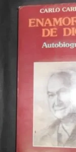 Enamorado de Dios, Autobiografía, Carlo Carretto, ed. Ediciones Paulinas