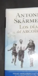 Los días del arco iris, Antonio Skámeta, ed. Planeta
