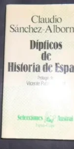 Dípticos de Historia de España, Claudio Sánchez-Albornoz, ed. Espasa Calpe