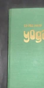 Yoga, Sir Paul Dukes, ed. Bruguera Yoga, Sir Paul Dukes, ed. Bruguera
