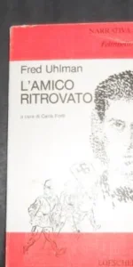 L´amico ritrovato, Fred Uhlman, ed. Loescher editore