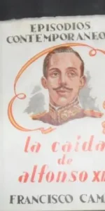 Episodios contemporáneos, La caída de Alfonso XIII, Francisco Camba