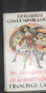 Episodios contemporáneos, Los mosqueteros de la neutralidad, Francisco Camba