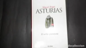 El señor presidente, Miguel Ángel Asturias, ed. El País