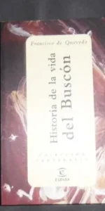 Historia de la vida del Buscón, Francisco de Quevedo, ed. Espasa Historia de la vida del Buscón, Francisco de Quevedo, ed. Espasa