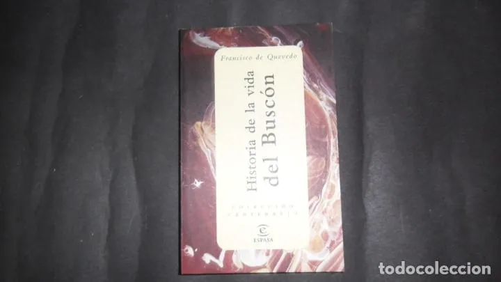 Historia de la vida del Buscón, Francisco de Quevedo, ed. Espasa Historia de la vida del Buscón, Francisco de Quevedo, ed. Espasa