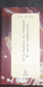 El caballero de Olmedo-El amor enamorado, Lope de Vega, ed. Espasa El caballero de Olmedo-El amor enamorado, Lope de Vega, ed. Espasa