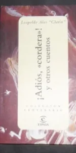 ¡Adiós, ?cordera?! y otros cuentos, Leopoldo Alas ?Clarín?, ed. Espasa