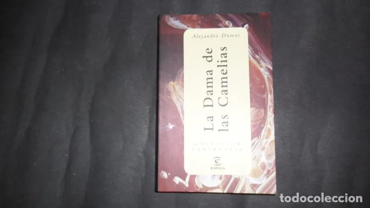 La dama de las camelias, Alejandro Dumas, ed. Espasa La dama de las camelias, Alejandro Dumas, ed. Espasa