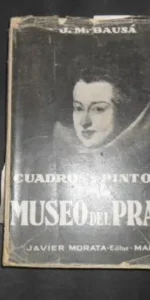 Cuadros y pintores en el Museo del Prado, J.M. Bausá, ed. Javier Morata Cuadros y pintores en el Museo del Prado, J.M. Bausá, ed. Javier Morata