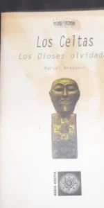 Los Celtas, Los dioses olvidados, Marcel Brasseur, ed. Toxosoutos