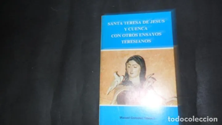 Santa Teresa de Jesús y Cuenca con otros ensayos teresianos, Manuel González Gisbert Santa Teresa de Jesús y Cuenca con otros ensayos teresianos, Manuel González Gisbert