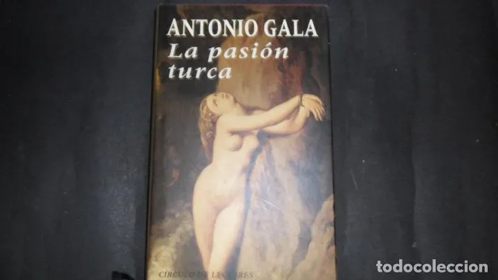 La pasión turca, Antonio Gala, ed. Círculo de lectores La pasión turca, Antonio Gala, ed. Círculo de lectores