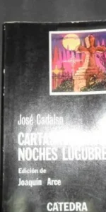 Cartas marruecas, Noches lúgubres, José Cadalso, ed. Cátedra