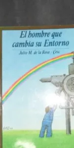 El hombre que cambia su entorno, Julio M. de la Rosa, ed. Monte de Piedad y Caja Ahorros, Sevilla El hombre que cambia su entorno, Julio M. de la Rosa, ed. Monte de Piedad y Caja Ahorros, Sevilla