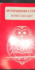 Determinismo y ética, Antonio García Ninet, ed. Nacher