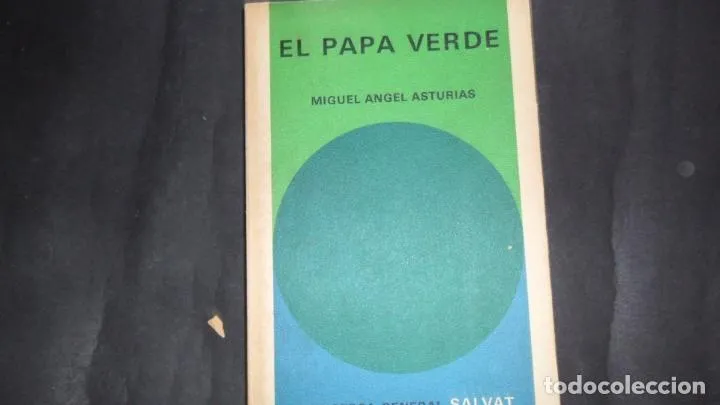 El Papa verde, Miguel Ángel Asturias, ed. Biblioteca General Salvat El Papa verde, Miguel Ángel Asturias, ed. Biblioteca General Salvat