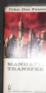 Manhattan transfer, John Dos Passos, ed. Planeta y G.P. Barcelona