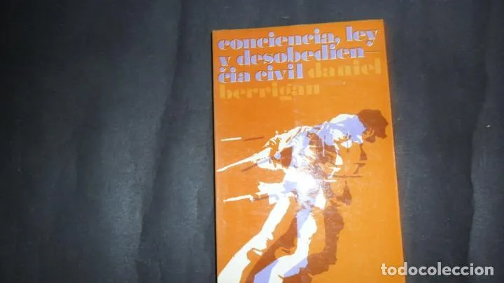 Conciencia, ley y desobediencia civil, Daniel Berrigan, ed. Sígueme Conciencia, ley y desobediencia civil, Daniel Berrigan, ed. Sígueme