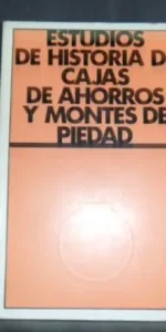 Estudios de historia de Cajas de Ahorros y Montes de Piedad