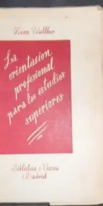 La orientación profesional para los estudios superiores, León Walther, ed. Biblioteca Nueva Madrid