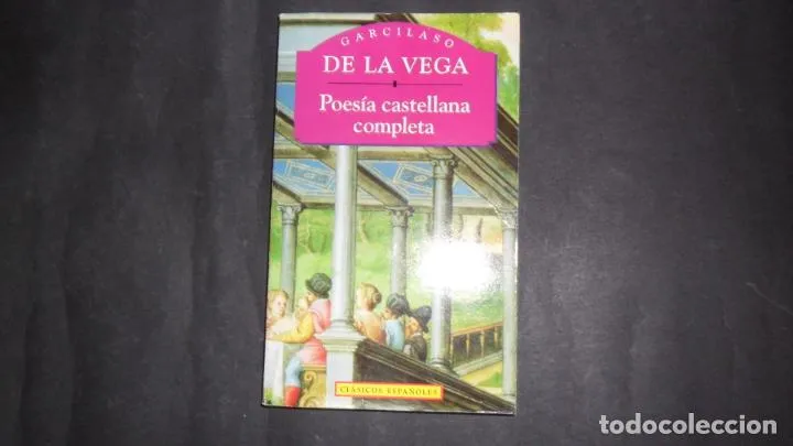 Poesía castellana completa, Garcilaso de la Vega, ed. PML ediciones Poesía castellana completa, Garcilaso de la Vega, ed. PML ediciones