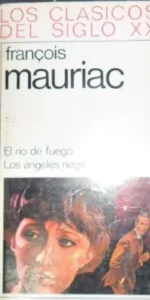 El río de fuego, Los ángeles negros, François Mauriac, ed. Ediciones G.P.