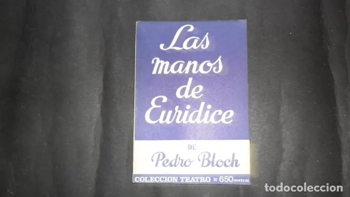 Las manos de Eurídice, Pedro Bloch, Colección Teatro, ed. Escelicer Las manos de Eurídice, Pedro Bloch, Colección Teatro, ed. Escelicer
