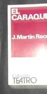 El Caraqueño, J. Martín Recuerda, Colección Teatro, ed. Escelicer