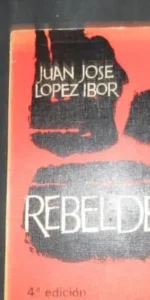 Rebeldes, Juan José López Ibor, ed. Rialp Rebeldes, Juan José López Ibor, ed. Rialp