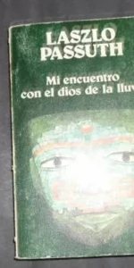 Mi encuentro con el dios de la lluvia, Laszlo Passuth, ed. Caralt